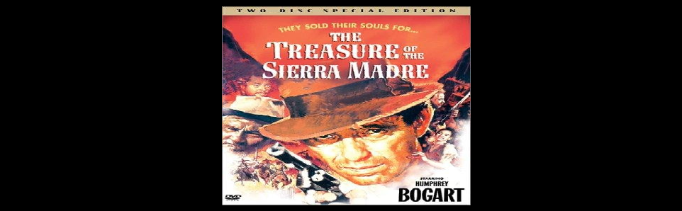 Film Review – “The Treasure of the Sierra Madre”
