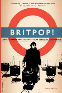 Book Review: Britpop, Cool Britannia and the Spectacular Demise of English Rock
